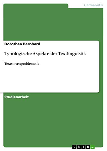 Typologische Aspekte der Textlinguistik: Textsortenproblematik