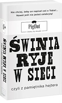 Swinia ryje w sieci, czyli z pamietnika hejtera