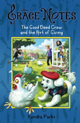 The Good Deed Crew and the Art of Giving (Grace Notes, Band 6)