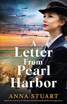 A Letter From Pearl Harbor: Based on a true story, an absolutely heartbreaking World War Two page-turner (Gripping WW2 historical fiction, Band 3)