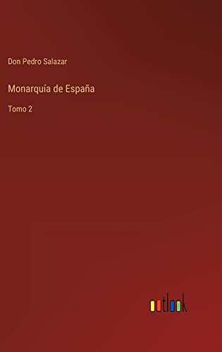Monarquía de España: Tomo 2