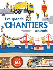 Les grands chantiers animés