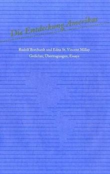 Die Entdeckung Amerikas. Rudolf Borchardt und Edna St. Vincent Millay