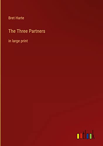 The Three Partners: in large print
