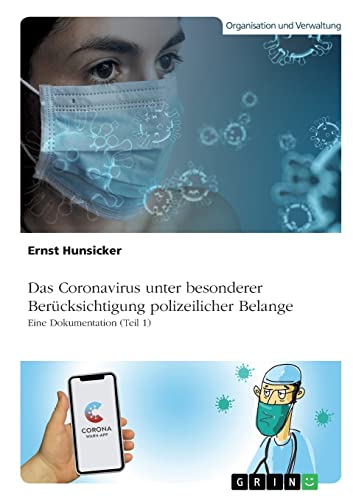 Das Coronavirus unter besonderer Berücksichtigung polizeilicher Belange: Eine Dokumentation (Teil 1)