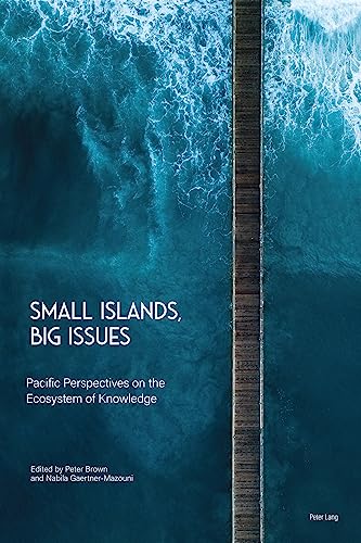 Small Islands, Big Issues: Pacific Perspectives on the Ecosystem of Knowledge