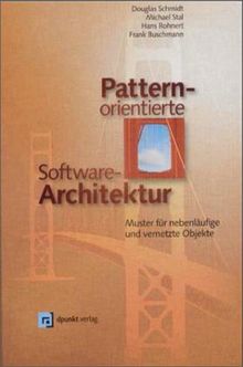 Pattern-orientierte Software-Architektur. Muster für nebenläufige und vernetzte Objekte
