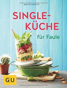 Singleküche für Faule (GU Themenkochbuch)