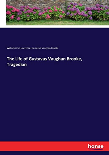 The Life of Gustavus Vaughan Brooke, Tragedian