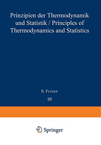 Prinzipien der Thermodynamik und Statistik / Principles of Thermodynamics and Statistics (Handbuch der Physik Encyclopedia of Physics / Prinzipien . . ... Physik Encyclopedia of Physics, 2 / 3 / 2)