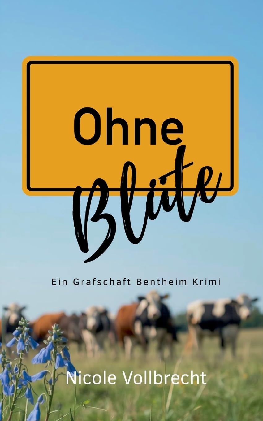Ohne Blüte: Ein Grafschaft Bentheim Krimi - Maria Bauer ermittelt - Band 1 (Ohne… - Maria Bauer ermittelt)
