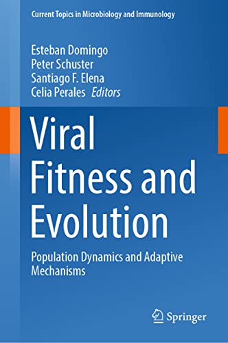 Viral Fitness and Evolution: Population Dynamics and Adaptive Mechanisms (Current Topics in Microbiology and Immunology, 439, Band 439)