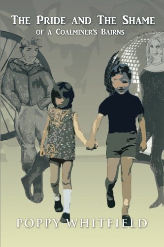 The Pride and The Shame of a Coalminer's Bairns