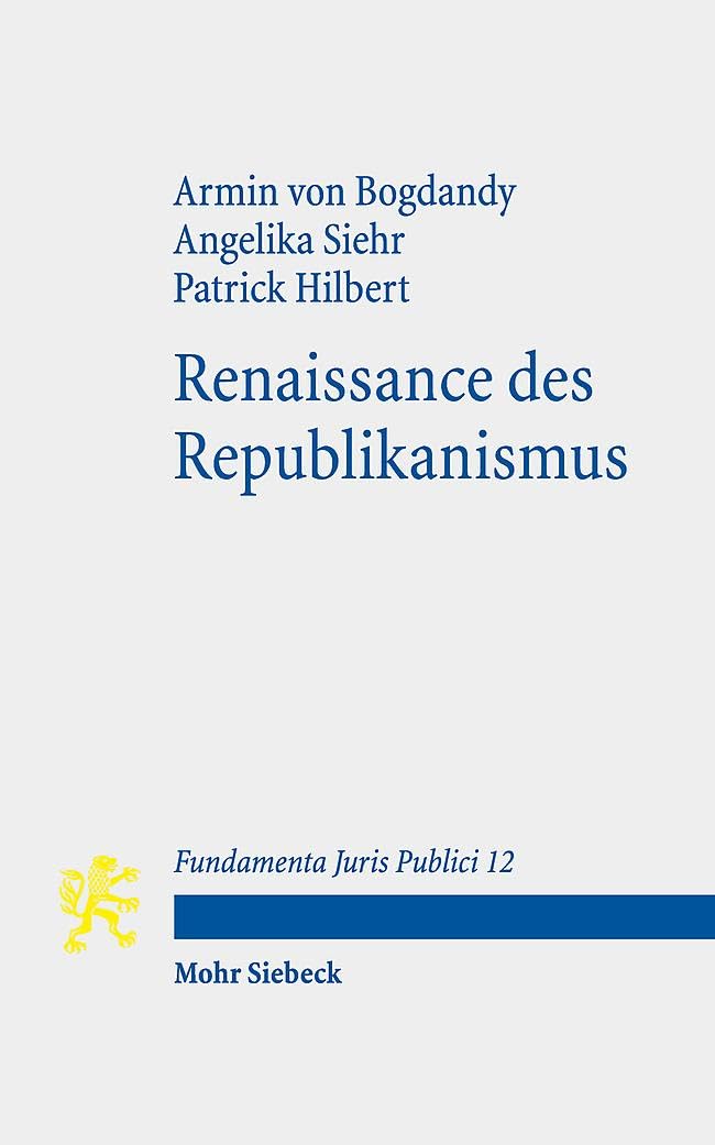 Renaissance des Republikanismus (Fundamenta Juris Publici, Band 12)