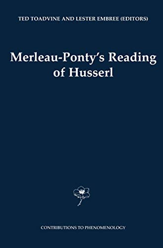 Merleau-Ponty's Reading of Husserl (Contributions to Phenomenology, 45, Band 45)