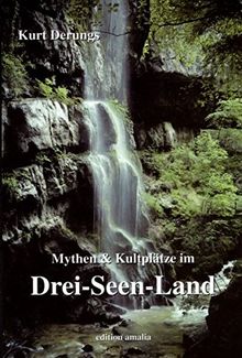 Mythen und Kultplätze im Drei-Seen-Land