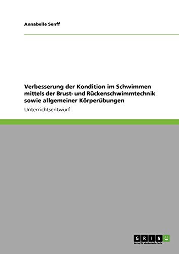 Verbesserung der Kondition im Schwimmen mittels der Brust- und Rückenschwimmtechnik sowie allgemeiner Körperübungen