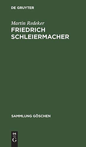 Friedrich Schleiermacher: Leben und Werk (1768 bis 1834) (Sammlung Göschen, 1177/1177a)