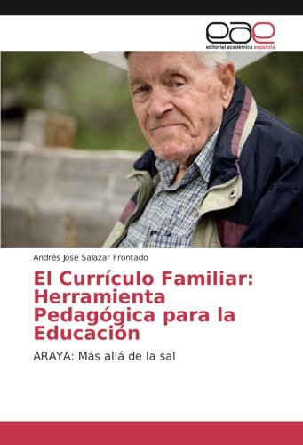 El Currículo Familiar: Herramienta Pedagógica para la Educación: ARAYA: Más allá de la sal