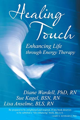 Diane Wardell Rn PhD Healing Touch, Enhancing Life Through Energy Therapy
