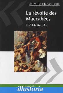 La révolte des Maccabées : 167-142 av. J.-C.