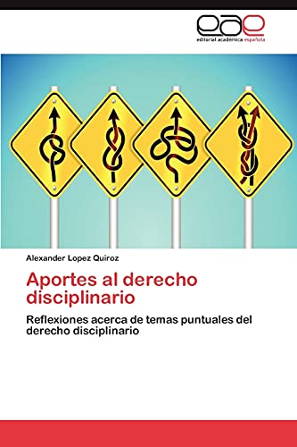 Aportes al derecho disciplinario: Reflexiones acerca de temas puntuales del derecho disciplinario