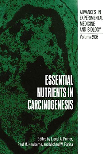 Essential Nutrients in Carcinogenesis (Advances in Experimental Medicine and Biology, Band 206)