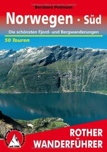 Norwegen Süd: Die schönsten Fjord- und Bergwanderungen. 50 Touren zwischen Oslo, Lom, Bergen und Kristiansand: 50 Ausgewählte Tal- und ... Die schönsten Tal- und Höhenwanderungen