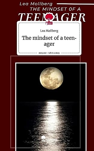 The mindset of a teenager. Life is a Story - story.one