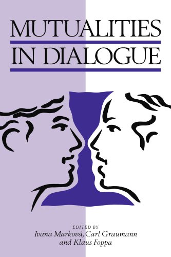 Markova, Ivana (University of Stirling) Mutualities In Dialogue