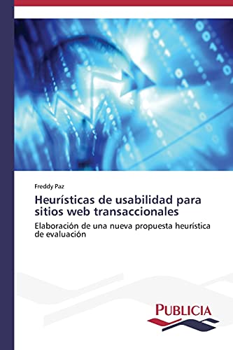 Heurísticas de usabilidad para sitios web transaccionales: Elaboración de una nueva propuesta heurística de evaluación