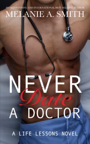 Never Date a Doctor: A Life Lessons Novel