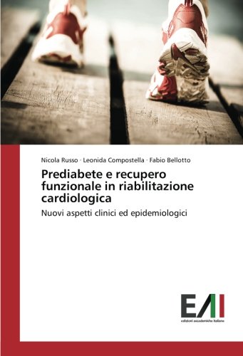 Prediabete e recupero funzionale in riabilitazione cardiologica: Nuovi aspetti clinici ed epidemiologici