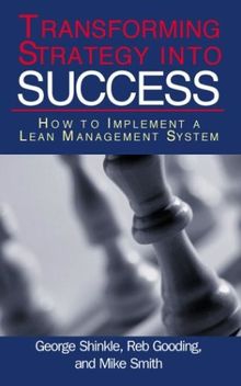 Transforming Strategy Into Success: How to Implement a Lean Management System