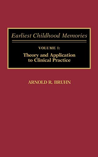Earliest Childhood Memories: Volume 1: Theory and Application to Clinical Practice
