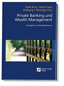 Private Banking und Wealth Management: Strategien und Erfolgsfaktoren