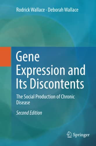 Gene Expression and Its Discontents: The Social Production of Chronic Disease