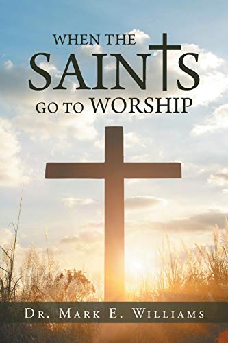 When the Saints Go to Worship