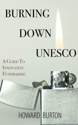 Burning Down UNESCO: A Guide To Innovative Fundraising
