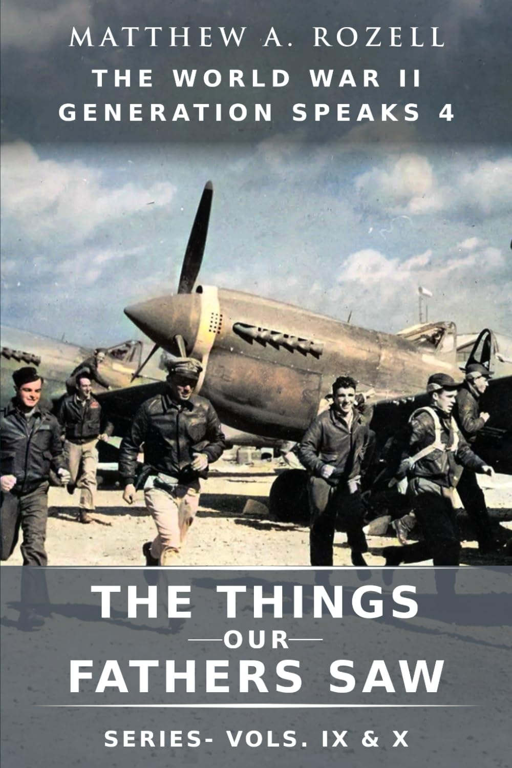 World War II Generation Speaks IV: The Things Our Fathers Saw Series, Vols. 9-10