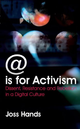 @ is for Activism: Dissent, Resistance and Rebellion in a Digital Culture