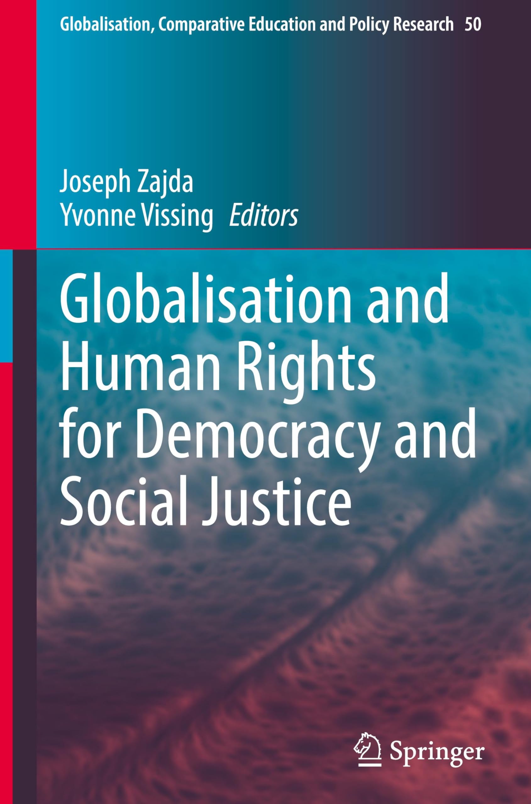 Globalisation and Human Rights for Democracy and Social Justice (Globalisation, Comparative Education and Policy Research, 50, Band 50)