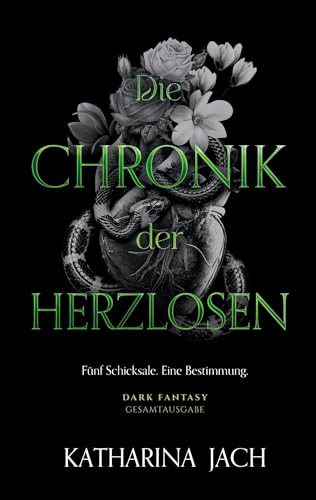 Die Chronik der Herzlosen: Fünf Schicksale. Eine Bestimmung.