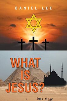 What is Jesus?