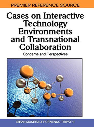 Cases on Interactive Technology Environments and Transnational Collaboration: Concerns and Perspectives