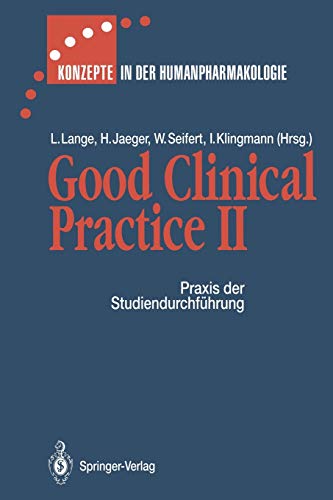 Good Clinical Practice II: Praxis der Studiendurchführung (Konzepte in der Humanpharmakologie)