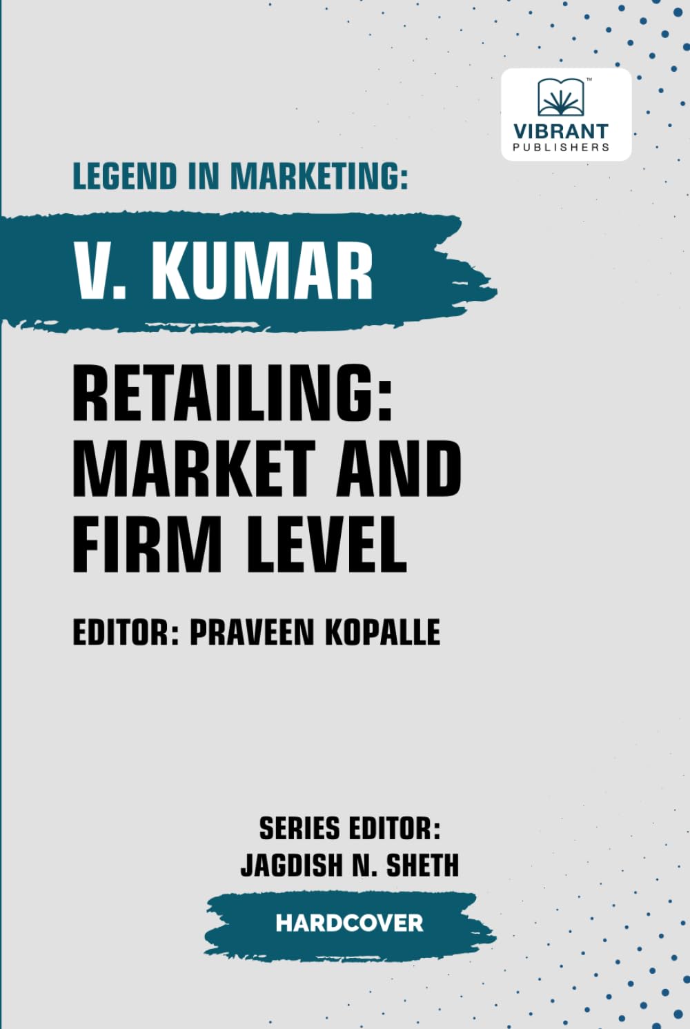 Retailing: Market and Firm Level (Legend in Marketing, Band 19)