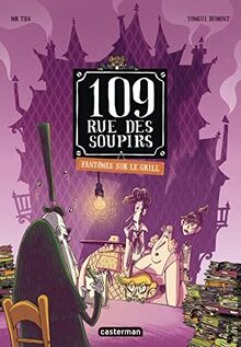 109, rue des Soupirs. Vol. 2. Fantômes sur le grill