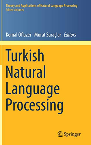 Turkish Natural Language Processing (Theory and Applications of Natural Language Processing)