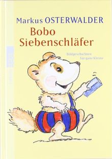 Bobo Siebenschläfer: Bildgeschichten für ganz Kleine